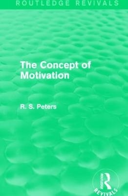 The Concept of Motivation - R. S. Peters