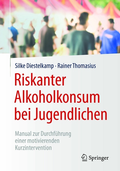 Riskanter Alkoholkonsum bei Jugendlichen - Silke Diestelkamp, Rainer Thomasius