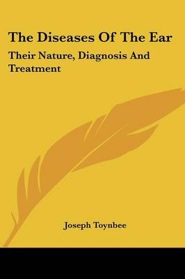 The Diseases Of The Ear - Joseph Toynbee