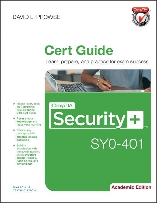 CompTIA Security+ SY0-401 Cert Guide, Academic Edition - David Prowse