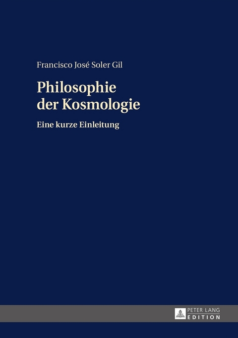 Philosophie der Kosmologie - Francisco Soler Gil