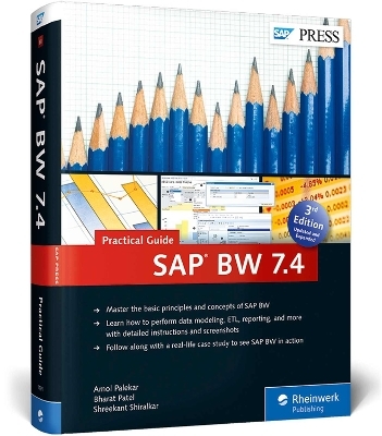 SAP BW 7.4—Practical Guide - Amol Palekar, Bharat Patel, Shreekant Shiralkar