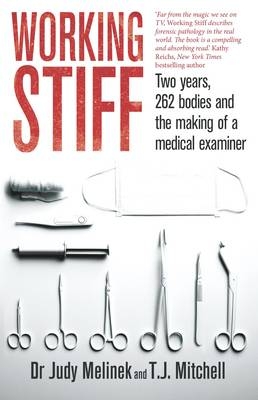 Working Stiff - Judy Melinek, T.J. Mitchell