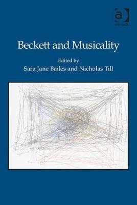 Beckett and Musicality - Sara Jane Bailes, Nicholas Till