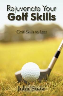 Rejuvenate Your Golf Skills - Chief John Snow