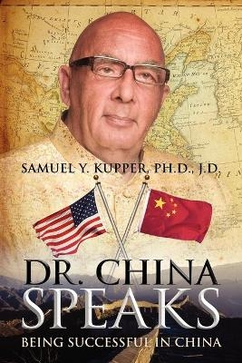 Dr. China Speaks - Samuel Y Kupper Jd