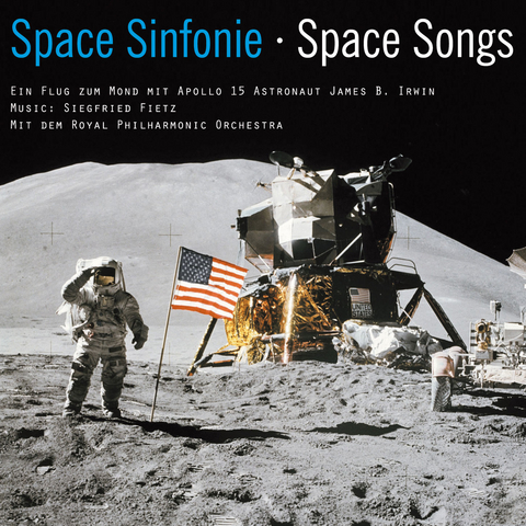 Space Sinfonie · Space Songs - Ein Flug zum Mond mit Apollo 15 Astronaut James B. Irwin - Siegfried Fietz