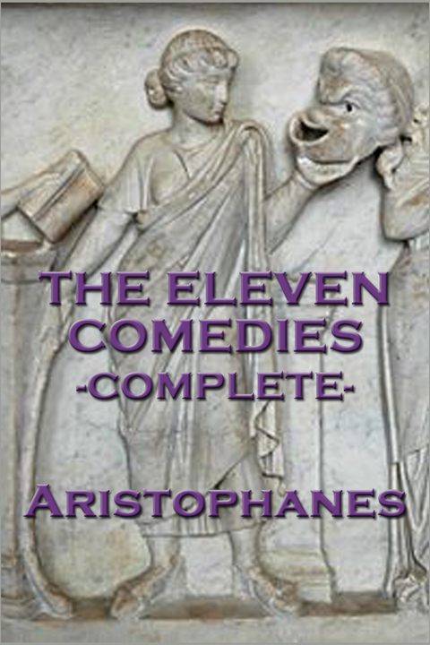 Eleven Comedies -  Aristophanes