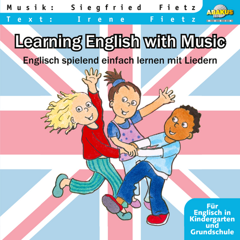 Learning English with Music - Englisch spielend einfach lernen mit Liedern - Siegfried Fietz, Irene Fietz