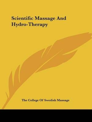 Scientific Massage And Hydro-Therapy -  The College of Swedish Massage