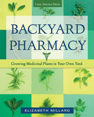 Backyard Pharmacy - Elizabeth Millard