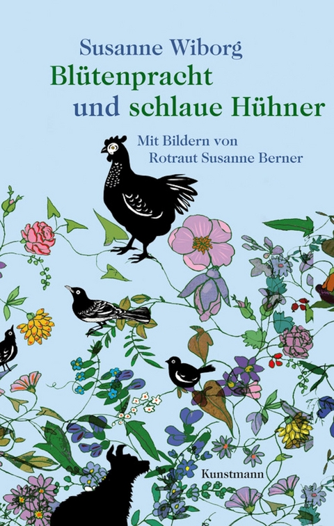 Blütenpracht und schlaue Hühner -  Susanne Wiborg