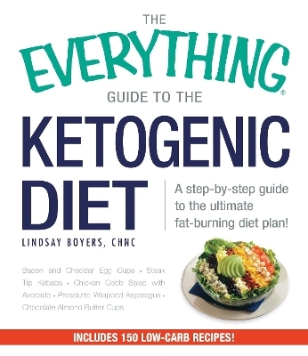 The Everything Guide To The Ketogenic Diet - Lindsay Boyers