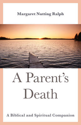 A Parent's Death - Margaret Nutting Ralph