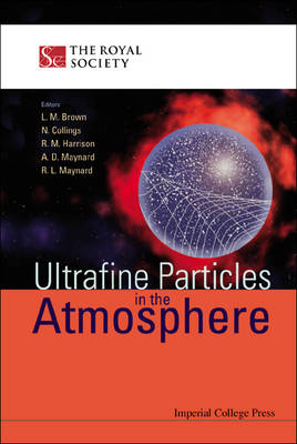 Ultrafine Particles in the Atmosphere - L M Brown