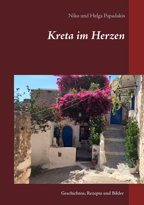 Kreta im Herzen - Niko Papadakis, Helga Papadakis