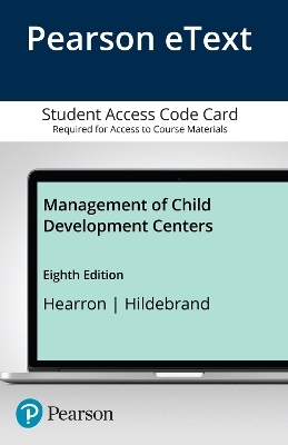 Management of Child Development Centers -- Enhanced Pearson eText - Patricia Hearron, Verna Hildebrand