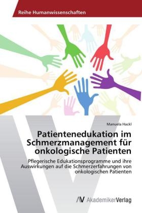 Patientenedukation im Schmerzmanagement fÃ¼r onkologische Patienten - Manuela Hackl