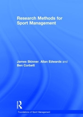 Research Methods for Sport Management - James Skinner, Allan Edwards, Ben Corbett