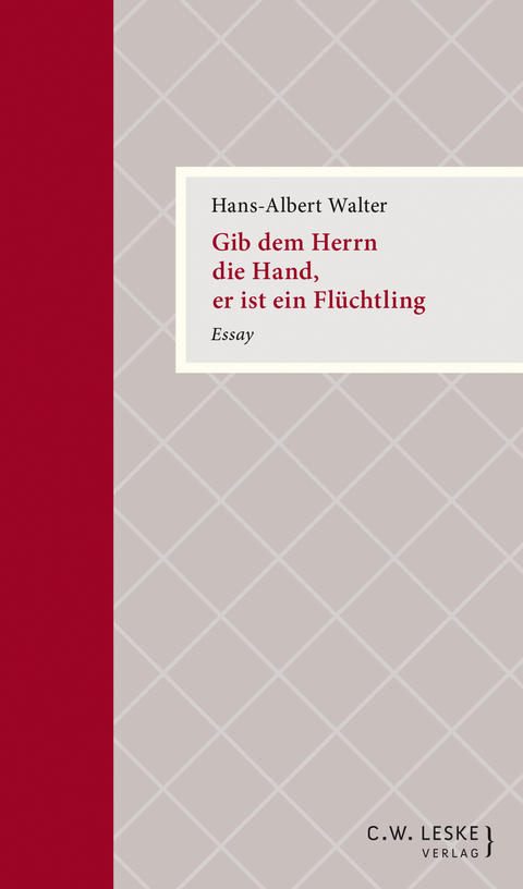 Gib dem Herrn die Hand, er ist ein Flüchtling - Hans-Albert Walter