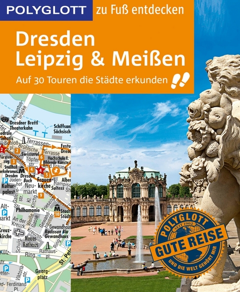 POLYGLOTT Reiseführer Dresden, Leipzig, Meißen zu Fuß entdecken - Christoph Münch