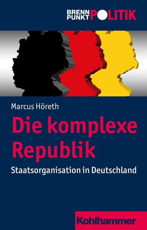 Die komplexe Republik - Marcus Höreth