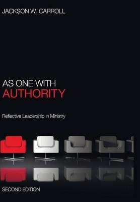 As One with Authority, Second Edition - Jackson W Carroll