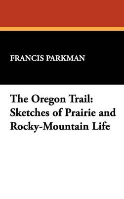 The Oregon Trail - Francis Parkman