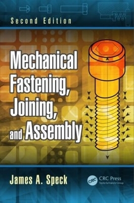 Mechanical Fastening, Joining, and Assembly - James A. Speck