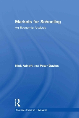 Markets for Schooling - Nick Adnett, Peter Davies