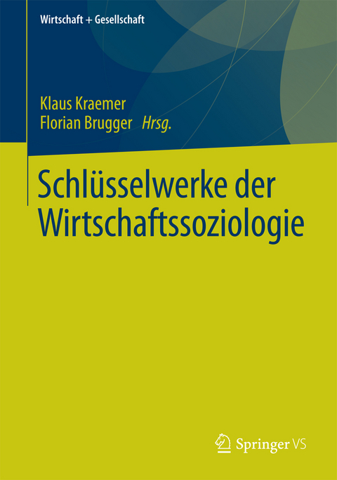 Schlüsselwerke der Wirtschaftssoziologie - 