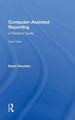 Computer-Assisted Reporting - Brant Houston