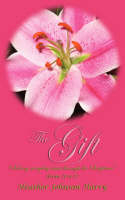 The Gift " Solving Everyday Issues Through the Scriptures" - Heather Johnson Harry