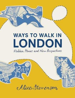 Ways to Walk in London - Alice Stevenson