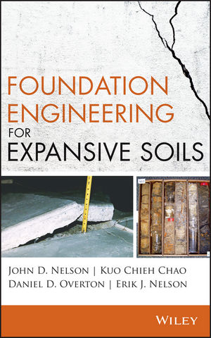 Foundation Engineering for Expansive Soils - John D. Nelson, Kuo Chieh Chao, Daniel D. Overton, Erik J. Nelson