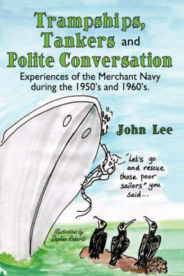 Trampships, Tankers and Polite Conversation - John Lee