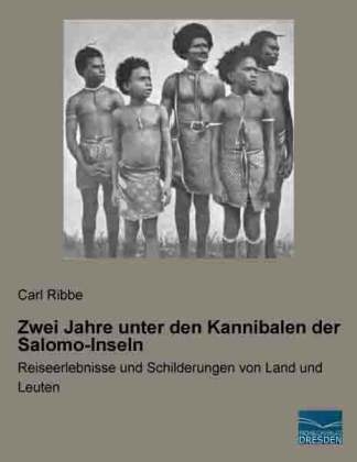 Zwei Jahre unter den Kannibalen der Salomo-Inseln - Carl Ribbe