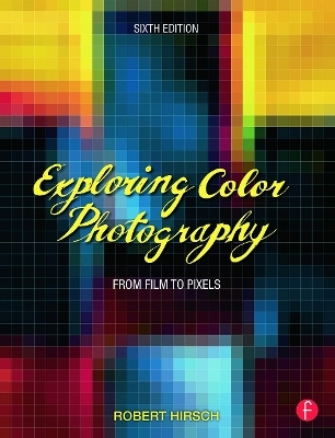 Exploring Color Photography - Robert Hirsch