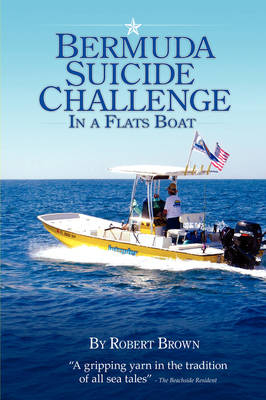 Bermuda Suicide Challenge in a Flats Boat - Robert Brown