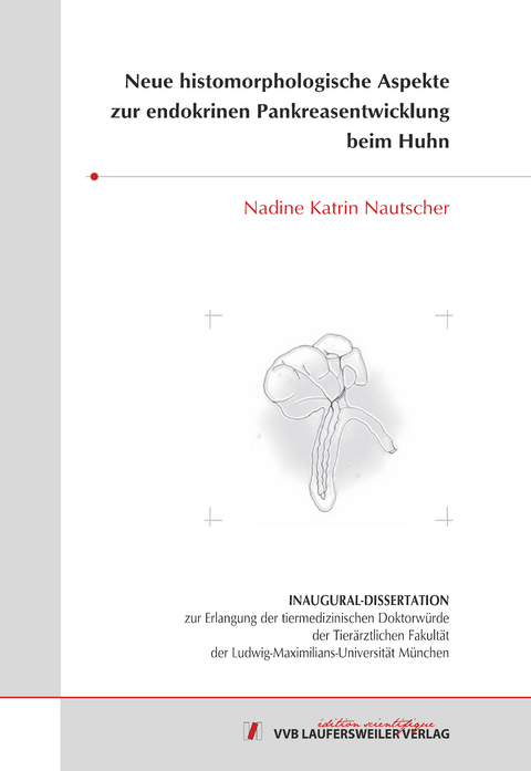 Neue histomorphologische Aspekte zur endokrinen Pankreasentwicklung beim Huhn - Nadine Nautscher