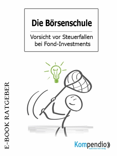 Die Börsenschule – Vorsicht vor Steuerfallen bei Fond-Investments - Adam White