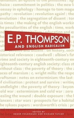 E. P. Thompson and English Radicalism - 