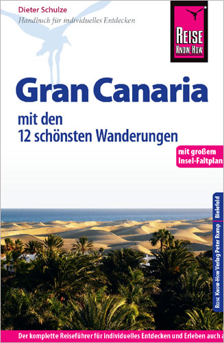 Reise Know-How Gran Canaria mit den zwölf schönsten Wanderungen und Faltplan - Dieter Schulze