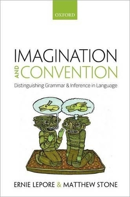 Imagination and Convention - Ernie Lepore, Matthew Stone