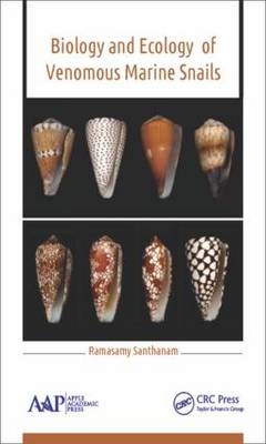 Biology and Ecology of Venomous Marine Snails -  Ramasamy Santhanam