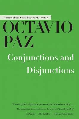 Conjunctions and Disjunctions - Octavio Paz