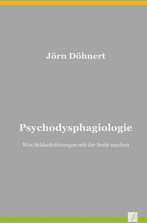 Psychodysphagiologie - Jörn Döhnert