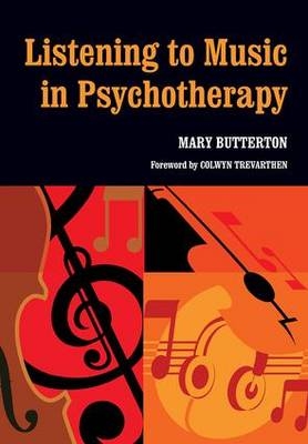 Listening to Music in Psychotherapy -  Mary Butterton