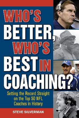 Who's Better, Who's Best in Coaching? - Steve Silverman