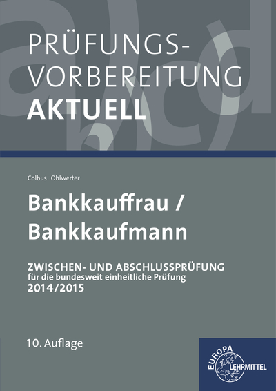 Prüfungsvorbereitung aktuell - Bankkauffrau/Bankkaufmann - Gerhard Colbus, Konrad Ohlwerter